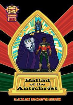 Ballad of the Antichrist: Book Zero