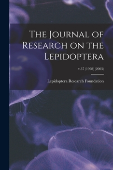 Paperback The Journal of Research on the Lepidoptera; v.37 (1998) (2003) Book