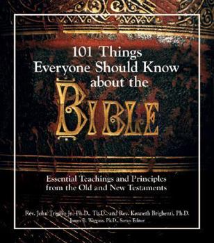 Paperback 101 Things Everyone Should Know about the Bible : Essential Teachings and Principles from the Old and New Testament Book
