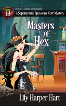 Masters of Hex (A Supernatural Speakeasy Cozy Mystery) - Book #13 of the Supernatural Speakeasy