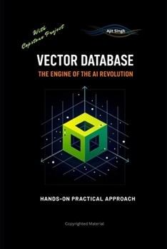 Paperback Vector Databases: The Engine of the AI Revolution Book