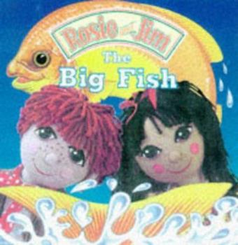 Rosie and Jim: The Big Fish (Rosie & Jim) - Book  of the Rosie and Jim - Storybooks Series