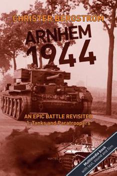 Paperback Arnhem 1944: An Epic Battle Revisited: Vol. 1: Tanks and Paratroopers Book