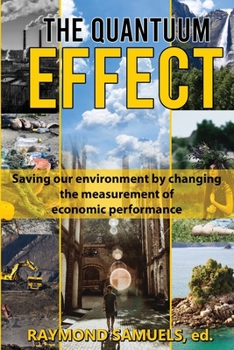 Paperback The Quantuum Effect: Saving our environment by changing the measurement of economic performance Book