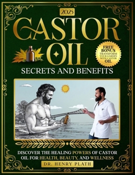 Paperback "Castor Oil: Secrets and Benefits" Discover the Healing Powers of Castor Oil for Health, Beauty, and Wellness Henry Book
