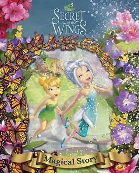 Disney Tinker Bell and the Secret of the Wings - The Magical Story