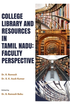 College Library and Resources in Tamil Nadu: Faculty Perspective