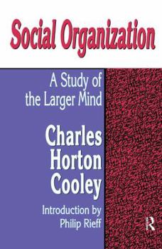 Hardcover Social Organization: A Study of the Larger Mind Book