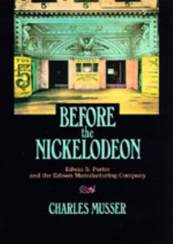 Paperback Before the Nickelodeon: Edwin S. Porter and the Edison Manufacturing Company Book