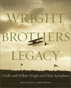Hardcover The Wright Brothers Legacy: Orville and Wilbur Wright and Their Aeroplanes Book