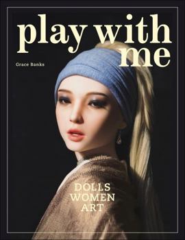 Hardcover Play with Me: Dolls - Women - Art Book