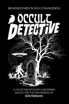 Paperback Occult Detective: Misadventures in High Strangeness Book