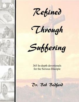 Hardcover Refined Through Suffering : Devotions for the Serious Disciple Book