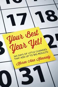 Paperback Your Best Year Yet!: 365 days of little changes that add up to big results! Book
