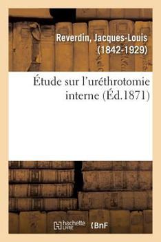 Paperback Étude Sur l'Uréthrotomie Interne [French] Book
