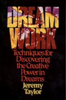 Paperback Dream Work: Techniques for Discovering the Creative Power in Dreams Book