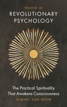 Paperback Treatise of Revolutionary Psychology: The Practical Spirituality That Awakens Consciousness Book