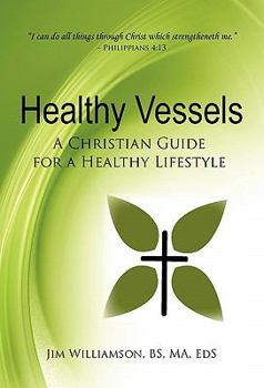 Hardcover Healthy Vessels: A Christian Guide for a Healthy Lifestyle Book