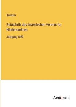 Paperback Zeitschrift des historischen Vereins für Niedersachsen: Jahrgang 1850 [German] Book