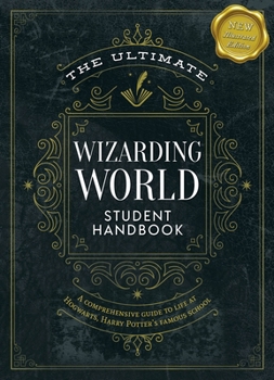 Hardcover The Ultimate Wizarding World Student Handbook (Illustrated Edition): A Comprehensive Guide to Life at Hogwarts, Harry Potter's Famous School Book