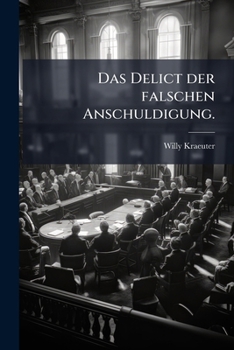 Paperback Das Delict der falschen Anschuldigung. [German] Book