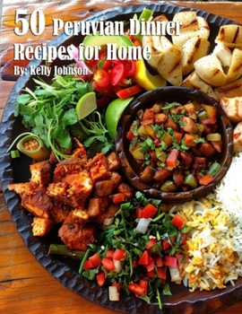 Paperback 50 Peruvian Dinner Recipes for Home Book