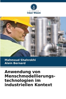 Anwendung von Menschmodellierungs-technologien im industriellen Kontext (German Edition)