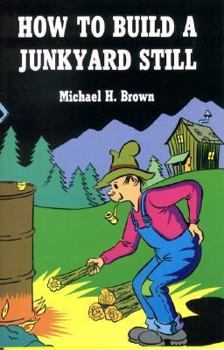 Paperback How to Build a Junkyard Still Book