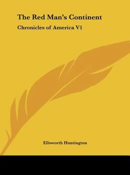 The Red Man's Continent: A Chronicle of Aboriginal America - Book #1 of the Chronicles of America