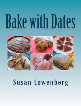 Paperback Bake with Dates: Natural, Healthy, Vegan Recipes Made without Sugar Book