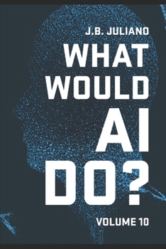 Paperback What Would AI Do?: Volume 10 Book