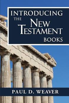 Paperback Introducing the New Testament Books: A Thorough but Concise Introduction for Proper Interpretation Book
