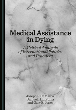 Medical Assistance in Dying: A Critical Analysis of International Policies and Practices