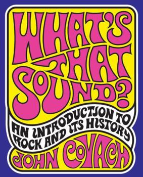 Paperback What's That Sound?: An Introduction to Rock and Its History Book