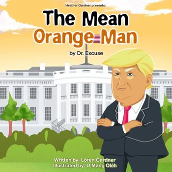 Hardcover "The Mean Orange Man by Dr. Excuse" Book