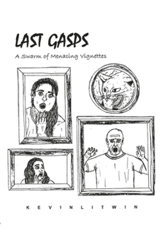 Paperback Last Gasps: A Swarm of Menacing Vignettes Book