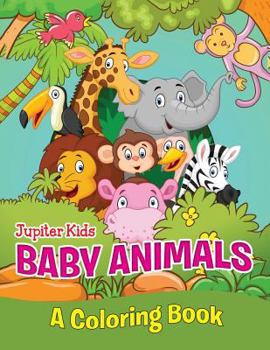 Paperback Baby Animals (A Coloring Book) Book