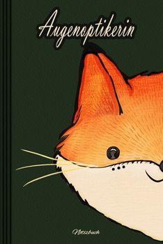 Augenoptikerin - Notizbuch: Notizbuch, Tagebuch oder Journal für Frauen | Beruf und Studium  | Geschenk | 109 Seiten | Softcover | Handliche Größe (6" x 9" - ca. Din-A5) (German Edition)