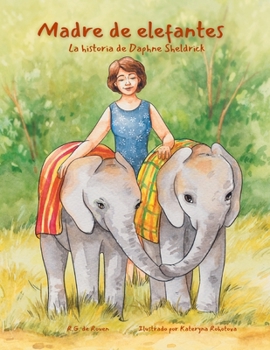 Madre de elefantes: La historia de Daphne Sheldrick (Spanish Edition)
