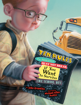 Paperback Ten Rules You Absolutely Must Not Break If You Want to Survive the School Bus Book