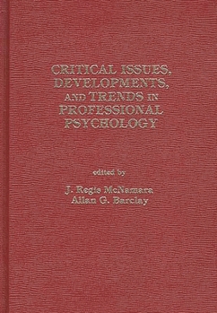 Hardcover Critical Issues, Developments, and Trends in Professional Psychology: Volume 1 Book