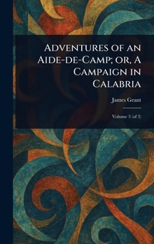 Adventures of an Aide-de-Camp; or, A Campaign in Calabria