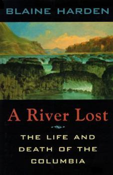 Hardcover A River Lost: The Life and Death of the Columbia Book