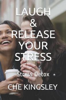 Paperback Laugh & Release Your Stress: Stress Detox Book