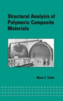 Hardcover Structural Analysis of Polymeric Composite Materials (Mechanical Engineering) Book