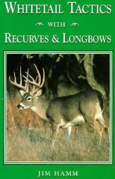 Paperback Whitetail Tactics with Recurves & Longbows Book