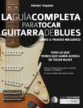 Paperback Guía completa para tocar guitarra blues Libro 2: Fraseo melódico [Spanish] Book