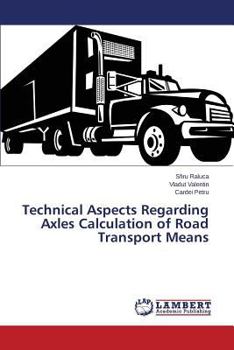 Paperback Technical Aspects Regarding Axles Calculation of Road Transport Means Book