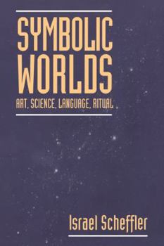 Paperback Symbolic Worlds: Art, Science, Language, Ritual Book