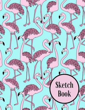Sketch Book: Flamingo; 100 sheets/200 pages; 8.5" x 11"
